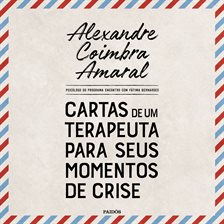 Cartas De Um Terapeuta Para Seus Momentos De Crise Cartas De Um Terapeuta Para Seus Momentos De Crise