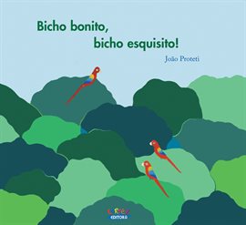 Bicho bonito, bicho esquisito! Bicho bonito, bicho esquisito!