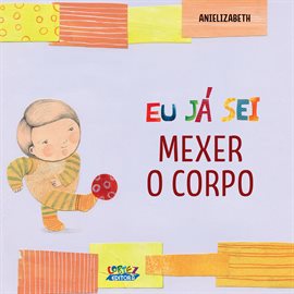 Eu já sei mexer o corpo Eu já sei mexer o corpo