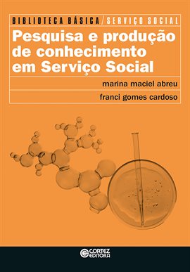 Pesquisa e produção de conhecimento em Serviço Social Pesquisa e produção de conhecimento em Serviço Social