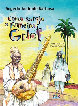 Como surgiu o primeiro Griot Como surgiu o primeiro Griot