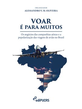 Voar é para muitos. Os negócios das companhias aéreas e a popularização das viagens de avião no Bras Voar é para muitos. Os negócios das companhias aéreas e a popularização das viagens de avião no Bras