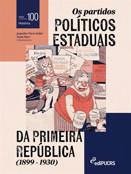 Imagen de portada para OS Partidos Políticos Estaduais Da Primeira República (1899-1930)