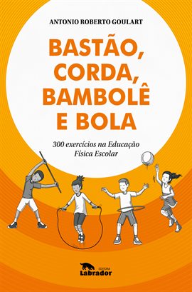 Bastão, corda, bambolê e bola