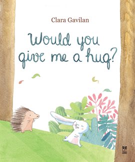 Cover image for Would You Give Me a Hug?