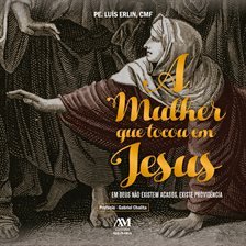 A Mulher Que Tocou Em Jesus