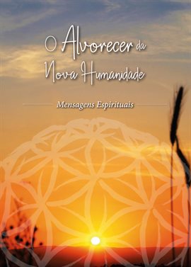Cover image for O Alvorecer Da Nova Humanidade