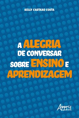 Cover image for A Alegria de Conversar Sobre Ensino e Aprendizagem