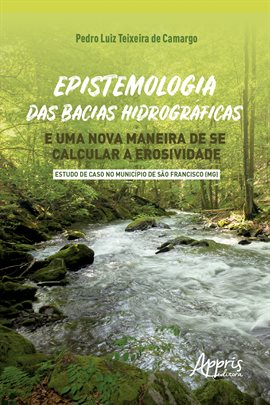 Cover image for Epistemologia Das Bacias Hidrográficas e Uma Nova Maneira de Se Calcular a Erosividade