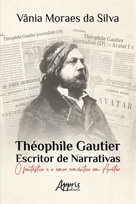 Imagen de portada para Théophile Gautier – Escritor de Narrativas: O Fantástico e O Amor Romântico Em Avatar