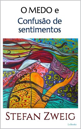O Medo E Confusão De Sentimentos - Zweig