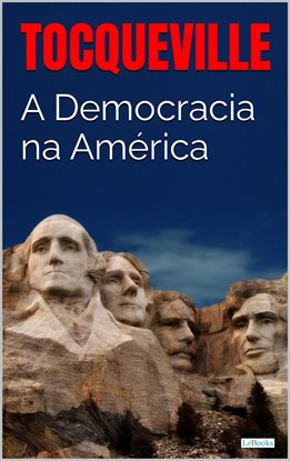 A Democracia Na América - Tocqueville