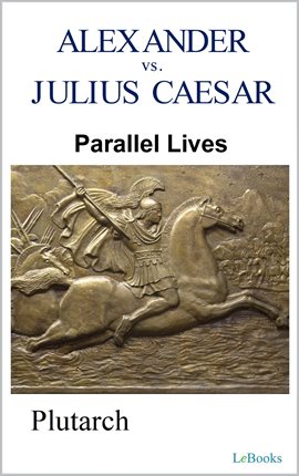 Imagen de portada para Parallel Lives: Alexander vs Julius Caesar