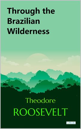 Cover image for Through the Brazilian Wilderness