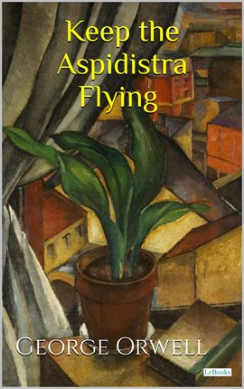 Cover image for Keep the Aspiridistra Flying - George Orwell