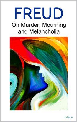 Imagen de portada para On Murder, Mourning and Melancholia - Freud