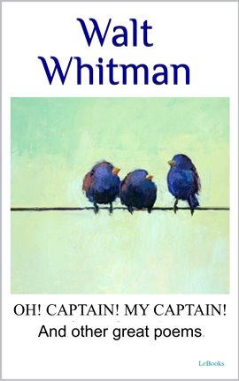 Imagen de portada para Walt Whitman Oh Captain, My Captain! And Other Great Poems,