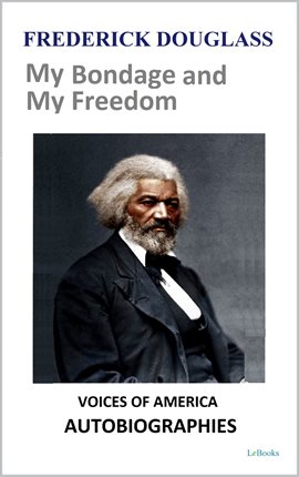 Imagen de portada para Frederick Douglass - My Bondage and My Freedom