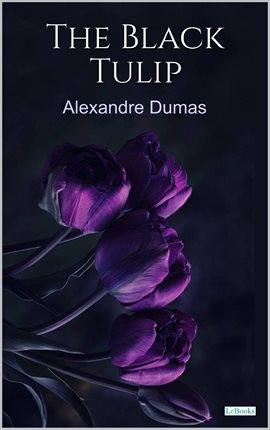 The Black Tulip | Santa Clara County Library | BiblioCommons
