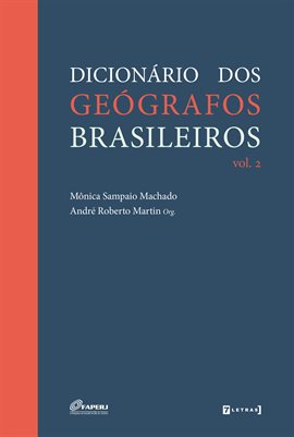Dicionário dos geógrafos brasileiros, Volume 2