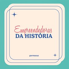 Empreendedoras Da História