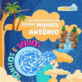Um Sonho Tropical no Parque Manuel Antônio - Relaxamento para Crianças, Volume 1