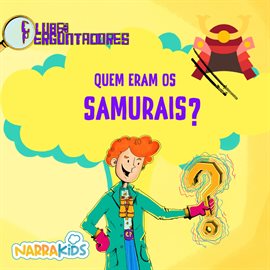 Quem era os Samurais? - Curiosidades para Crianças, Volume 1