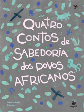 Quatro Contos De Sabedoria Dos Povos Africanos
