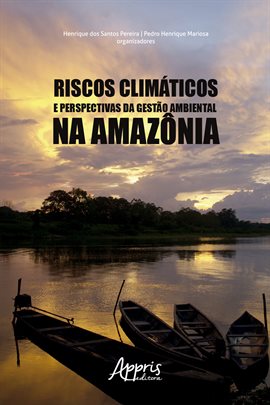 Imagen de portada para Riscos Climáticos E Perspectivas Da Gestão Ambiental Na Amaznia