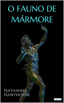 Cover image for O Fauno De Mármore  - Hawthorne