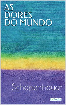 Imagen de portada para As Dores do Mundo - Schopenhauer