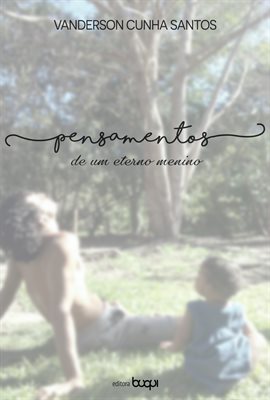 Pensamentos de um eterno menino Pensamentos de um eterno menino