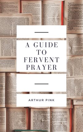 Cover image for A Guide to Fervent Prayer