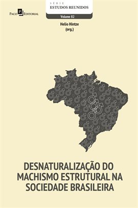 Desnaturalização Do Machismo Estrutural Na Sociedade Brasileira