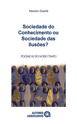 Sociedade do conhecimento ou sociedade das ilusões?