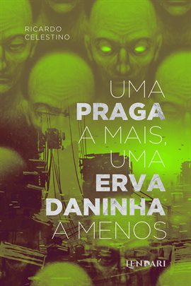 Uma Praga a Mais, Uma Erva Daninha a Menos