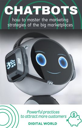 Cover image for Chatbots - How to Master the Marketing Strategies of the Big Marketplaces