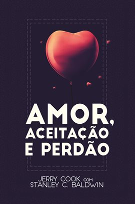 Cover image for Amor, Aceitação E Perdão