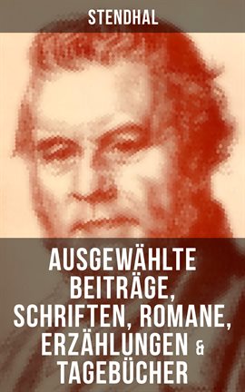 Cover image for Ausgewählte Beiträge, Schriften, Romane, Erzählungen & Tagebücher von Stendha