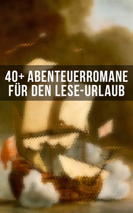 40+ Abenteuerromane für den Lese-Urlaub 40+ Abenteuerromane für den Lese-Urlaub