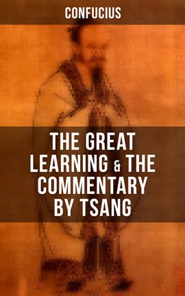 Cover image for Confucius' The Great Learning & The Commentary by Tsang