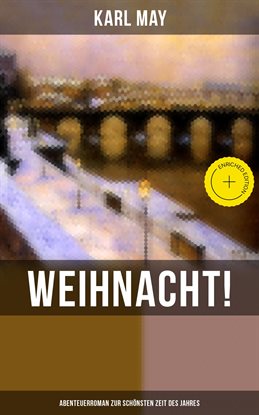 Weihnacht! (Abenteuerroman zur schönsten Zeit des Jahres) Weihnacht! (Abenteuerroman zur schönsten Zeit des Jahres)