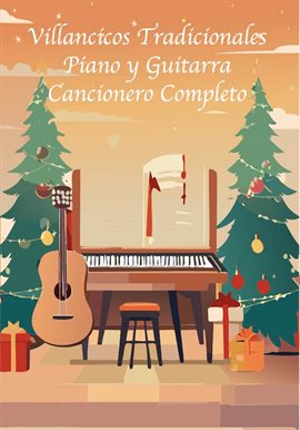 Cancionero navideño popular tradicional para piano guitarra y voz