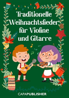 Traditionelle Weihnachtslieder für Violine und Gitarre