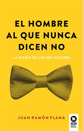 El hombre al que nunca dicen no El hombre al que nunca dicen no