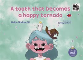 Imagen de portada para A Tooth That Becomes a Happy Tornado