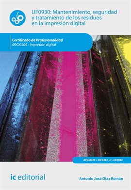 Cover image for Mantenimiento, seguridad y tratamiento de los residuos en la impresión digital
