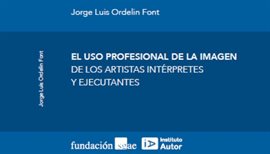 Cover image for El uso profesional de la imagen de los artistas intérpretes y ejecutantes