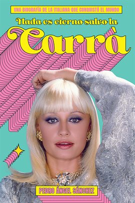 Imagen de portada para Nada Es Eterno Salvo La Carrà