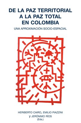 Cover image for De la paz territorial a la paz total en Colombia